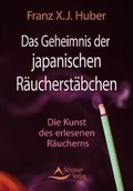 Cover: Das Geheimnis der japanischen R&auml;ucherst&auml;bchen - Schirner Verlag