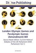 Cover: London Olympic Games and Paralympic Games (Amendment) Bill - Dictus Publishing