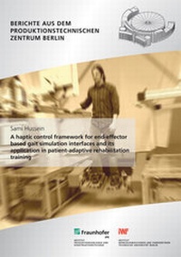 Enlarge image Cover: A haptic control framework for end-effector based gait simulation interfaces and its application in patient-adaptive rehabilitation training. - Fraunhofer Verlag