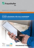 Cover: Cloud-L&ouml;sungen f&uuml;r das Handwerk. - Fraunhofer Verlag