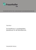 Cover: Feuchtediffusion in partikelgef&uuml;llten Epoxidharzen f&uuml;r die Mikroelektronik - Fraunhofer Verlag