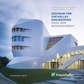 Cover: Zentrum f&uuml;r Virtuelles Engineering ZVE. - Fraunhofer Verlag