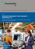 Cover: Produktionsarbeit der Zukunft - Industrie 4.0. - Fraunhofer Verlag