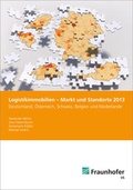 Cover: Logistikimmobilien - Markt und Standorte 2013. - Fraunhofer Verlag