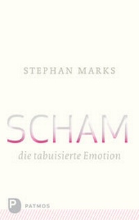 Enlarge image Cover: Scham - die tabuisierte Emotion - Patmos