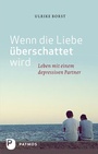Cover: Wenn die Liebe überschattet wird - Patmos