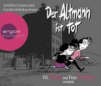 Abbildung von: Frl. Krise und Frau Freitag ermitteln: Der Altmann ist tot - Argon