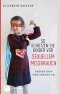 Cover: So sch&uuml;tzen Sie Kinder vor sexuellem Missbrauch - Patmos