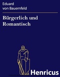 Cover: B&uuml;rgerlich und Romantisch - Henricus-Edition eBook