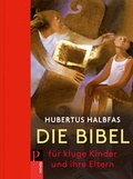 Cover: Die Bibel f&uuml;r kluge Kinder und ihre Eltern - Patmos