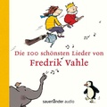 Cover: Die 100 sch&ouml;nsten Lieder von Fredrik Vahle - Argon Sauerl&auml;nder Audio