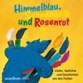 Cover: Himmelblau, Sonnengelb und Rosenrot - Argon Sauerl&auml;nder Audio