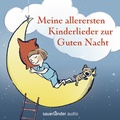 Cover: Meine allerersten Kinderlieder zur Guten Nacht - Argon Sauerl&auml;nder Audio