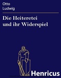 Cover: Die Heiteretei und ihr Widerspiel - Henricus-Edition eBook
