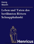 Cover: Leben und Taten des ber&uuml;hmten Ritters Schnapphahnski - Henricus-Edition eBook