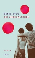 Cover: Die Ungehaltenen - Graf Verlag
