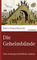 Cover: Die Geheimb&uuml;nde - marix Verlag ein Imprint von Verlagshaus R&ouml;merweg