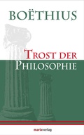 Cover: Trost der Philosophie - marix Verlag ein Imprint von Verlagshaus R&ouml;merweg