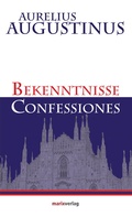 Cover: Bekenntnisse-Confessiones - marix Verlag ein Imprint von Verlagshaus R&ouml;merweg