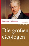 Cover: Die gro&szlig;en Geologen - marix Verlag ein Imprint von Verlagshaus R&ouml;merweg