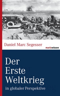 Abbildung von: Der Erste Weltkrieg - marix Verlag ein Imprint von Verlagshaus Römerweg