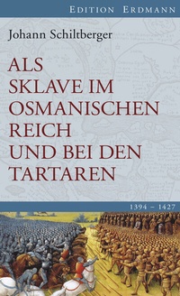 Abbildung von: Als Sklave im Osmanischen Reich und bei den Tartaren - edition erdmann ein Imprint von Verlagshaus Römerweg