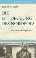 Cover: Die Entdeckung des Nordpols - edition erdmann ein Imprint von Verlagshaus R&ouml;merweg
