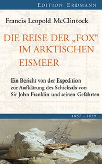 Abbildung von: Die Reise der Fox im arktischen Eismeer - edition erdmann ein Imprint von Verlagshaus Römerweg