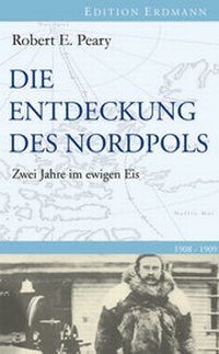 Abbildung von: Die Entdeckung des Nordpols - edition erdmann ein Imprint von Verlagshaus Römerweg