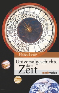 Abbildung von: Universalgeschichte der Zeit - marix Verlag ein Imprint von Verlagshaus Römerweg