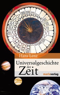 Enlarge image Cover: Universalgeschichte der Zeit - marix Verlag ein Imprint von Verlagshaus Römerweg