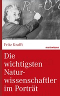 Cover: Die wichtigsten Naturwissenschaftler im Portr&auml;t - marix Verlag ein Imprint von Verlagshaus R&ouml;merweg