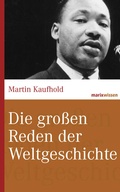 Cover: Die gro&szlig;en Reden der Weltgeschichte - marix Verlag ein Imprint von Verlagshaus R&ouml;merweg