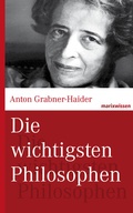 Cover: Die wichtigsten Philosophen - marix Verlag ein Imprint von Verlagshaus R&ouml;merweg