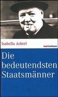 Cover: Die bedeutendsten Staatsm&auml;nner - marix Verlag ein Imprint von Verlagshaus R&ouml;merweg