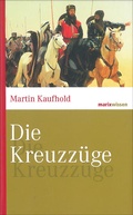 Cover: Die Kreuzz&uuml;ge - marix Verlag ein Imprint von Verlagshaus R&ouml;merweg