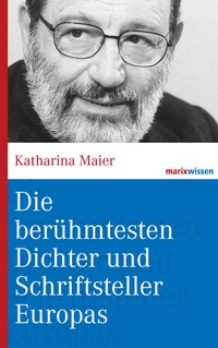 Abbildung von: Die berühmtesten Dichter und Schriftsteller Europas - marix Verlag ein Imprint von Verlagshaus Römerweg