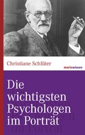 Cover: Die wichtigsten Psychologen im Portr&auml;t - marix Verlag ein Imprint von Verlagshaus R&ouml;merweg
