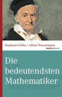 Enlarge image Cover: Die bedeutendsten Mathematiker - marix Verlag ein Imprint von Verlagshaus Römerweg