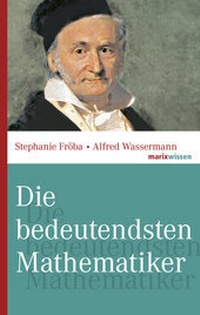 Abbildung von: Die bedeutendsten Mathematiker - marix Verlag ein Imprint von Verlagshaus Römerweg