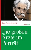 Cover: Die gro&szlig;en &Auml;rzte im Portr&auml;t - marix Verlag ein Imprint von Verlagshaus R&ouml;merweg