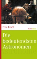 Cover: Die bedeutendsten Astronomen - marix Verlag ein Imprint von Verlagshaus R&ouml;merweg