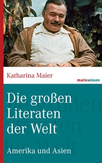 Abbildung von: Die großen Literaten der Welt - marix Verlag ein Imprint von Verlagshaus Römerweg