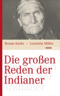 Cover: Die gro&szlig;en Reden der Indianer - marix Verlag ein Imprint von Verlagshaus R&ouml;merweg