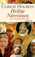 Cover: Heilige N&auml;rrinnen - marix Verlag ein Imprint von Verlagshaus R&ouml;merweg