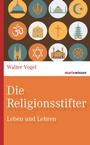 Cover: Die Religionsstifter - marix Verlag ein Imprint von Verlagshaus Römerweg