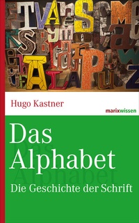 Abbildung von: Das Alphabet - marix Verlag ein Imprint von Verlagshaus Römerweg