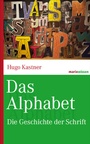 Cover: Das Alphabet - marix Verlag ein Imprint von Verlagshaus Römerweg
