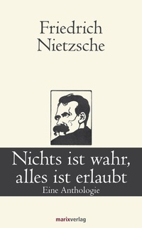 Abbildung von: Nichts ist wahr, alles ist erlaubt - marix Verlag ein Imprint von Verlagshaus Römerweg
