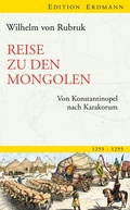 Cover: Reise zu den Mongolen - edition erdmann ein Imprint von Verlagshaus R&ouml;merweg